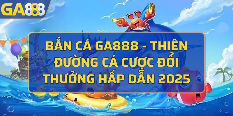 bắn cá GA888