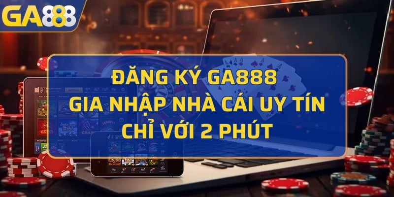 đăng ký GA888