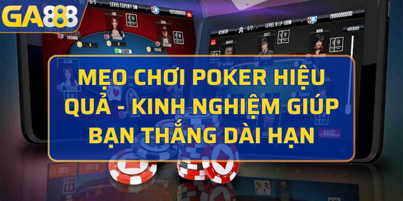 mẹo chơi Poker hiệu quả