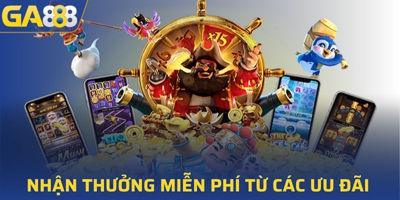 Nhận thưởng miễn phí từ các ưu đãi độc quyền GA888