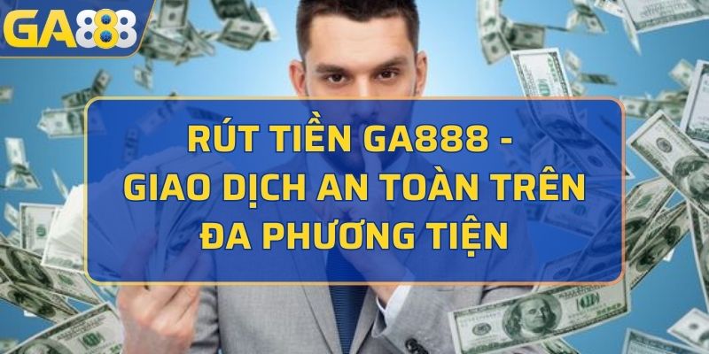 rút tiền GA888